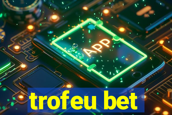 trofeu bet